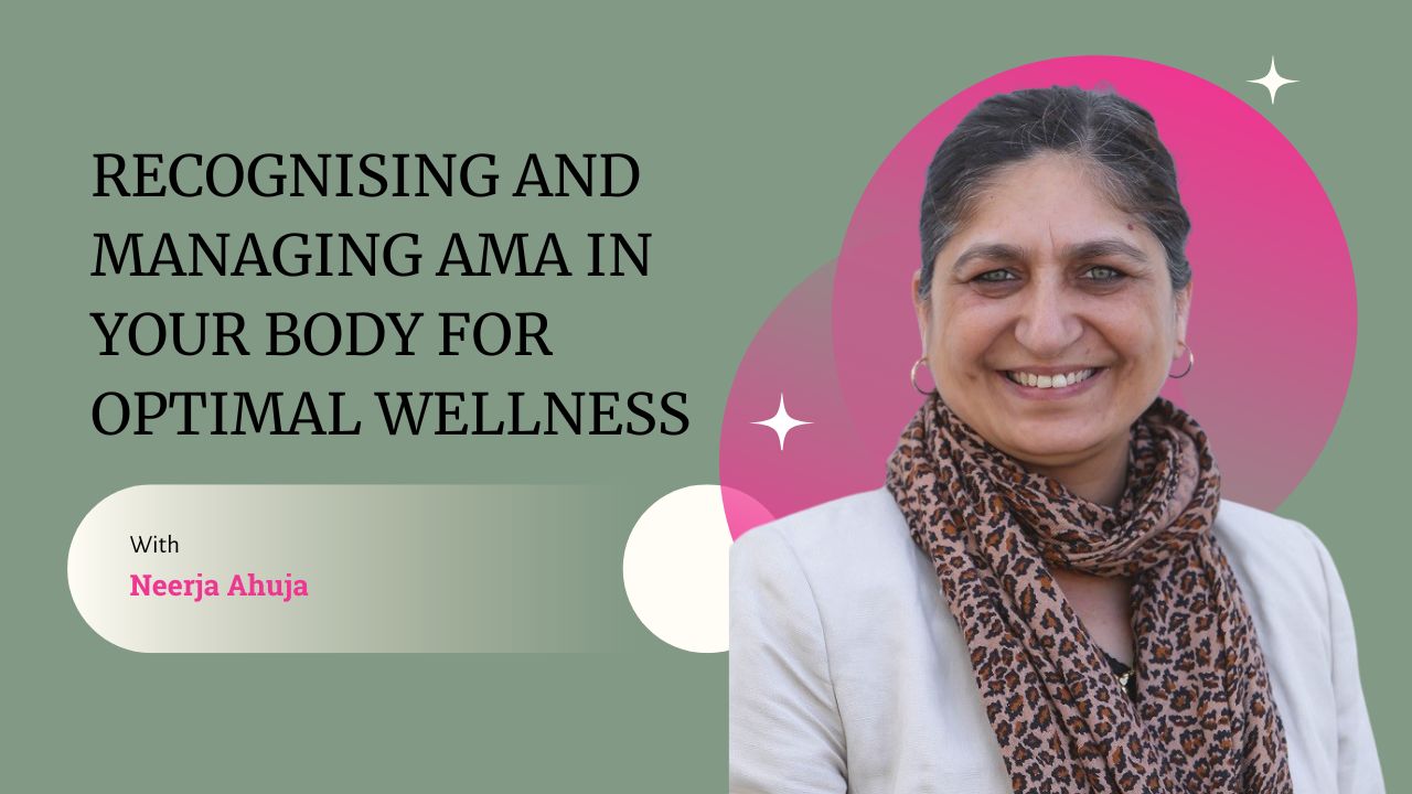 Recognising and Managing Ama in Your Body for Optimal Wellness